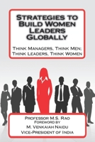 Strategies to Build Women Leaders Globally: Think Managers, Think Men; Think Leaders, Think Women 1949003108 Book Cover