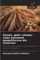 Ziemia, glód i wladza: nowe wyzwanie geopolityczne dla rolnictwa (Polish Edition) 6208496446 Book Cover