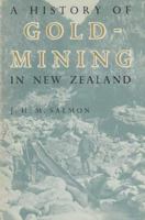 A History of Goldmining in New Zealand 1877151025 Book Cover