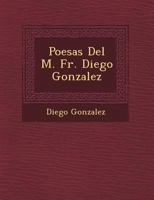 Poes�as Del M. Fr. Diego Gonzalez 1249946034 Book Cover