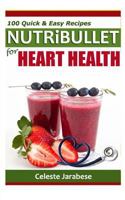 Nutribullet Recipes for Heart Health 1516875923 Book Cover