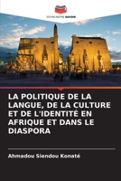 La Politique de la Langue, de la Culture Et de l'Identit� En Afrique Et Dans Le Diaspora 6204120670 Book Cover