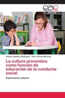 La cultura preventiva como función de educación de la conducta social 6202128380 Book Cover