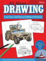 All About Drawing Cool Cars, Fast Planes & Military Machines 1600582354 Book Cover
