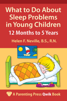 What to Do About Sleep Problems in Young Children: 12 Months to 5 Years 188473488X Book Cover