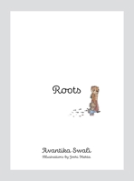 Roots: Four friends on a colourful journey, discovering their roots through diverse art forms in India 0143473336 Book Cover