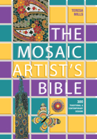The Mosaic Artist's Bible: 300 Traditional and Contemporary Designs 1570768439 Book Cover