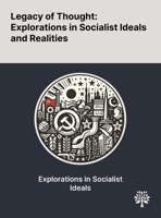 Legacy of Thought: Explorations in Socialist Ideals and Realities 1022905015 Book Cover