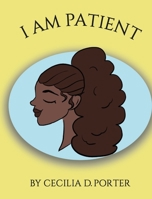 I Am Patient! B08JF88XR1 Book Cover