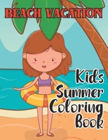 Beach Vacation: Kids Summer Coloring Book B0C5P7Z6D4 Book Cover