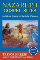 Nazareth Gospel Sites: Locating Events in the Life of Jesus 0992550645 Book Cover