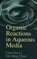 Organic Reactions in Aqueous Media 0471163953 Book Cover