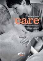 Care: regards de soignant.e.s sur les soins palliatifs en Suisse romande (French Edition) 2940145652 Book Cover