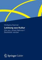 Leistung aus Kultur: Wie aus "Arbeit-Nehmern" Bestleister werden 3834934046 Book Cover