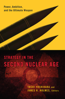 Strategy in the Second Nuclear Age: Power, Ambition, and the Ultimate Weapon 1589019288 Book Cover