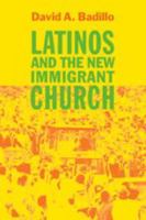Latinos and the New Immigrant Church 0801883881 Book Cover
