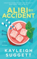 Alibi by Accident 1648757316 Book Cover