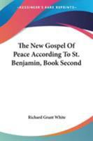 The New Gospel Of Peace According To St. Benjamin, Book Second 1430461462 Book Cover