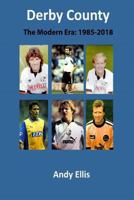 Derby County - The Modern Era: Match by Match 1724489321 Book Cover