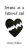 Dreams on a Tattered Sail 9916948682 Book Cover