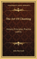 The Art Of Chanting: History, Principles, Practice 1015346936 Book Cover