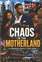 Chaos in The Motherland: An American Umjolo Story Book 2 B0H8QD5ZZY Book Cover