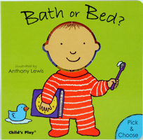 Bath Or Bed? (Pick And Choose) 1846432391 Book Cover