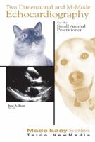 Two Dimensional and M-Mode Echocardiography: For the Small Animal Practitioner (Made Easy) 1893441288 Book Cover