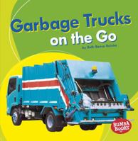 Garbage Trucks on the Go 1541511131 Book Cover