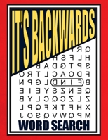 It's Backwards Word Search: 105 Challenging Large Print Puzzles B08D4P9DZ9 Book Cover