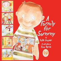 A Family For Sammy - This book has been designed to help explain the process of foster care to young children (Special Stories Series) (Special Stories Series) 0955578701 Book Cover