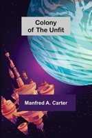 Colony of the Unfit 1023549875 Book Cover