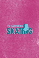 I�d Rather Be Skating: All Purpose 6x9 Blank Lined Notebook Journal Way Better Than A Card Trendy Unique Gift Pink Velvet Ice Skating 1706556446 Book Cover