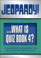 Jeopardy!...What Is Quiz Book 4? 0740712152 Book Cover