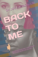 BACK TO ME: WOMEN REBUILDING THEMSELVES AFTER BREAKUPS OR DIVORCE B0F3XWLNPN Book Cover