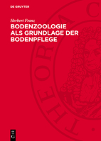 Bodenzoologie ALS Grundlage Der Bodenpflege: Mit Besonderer Berücksichtigung Der Bodenfauna in Den Ostalpen Und Im Donaubecken 3112747240 Book Cover