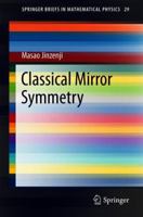 Classical Mirror Symmetry 9811300550 Book Cover
