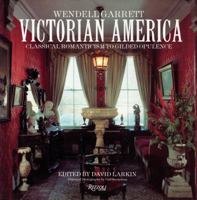 Victorian America: Classical Romanticism to Gilded Opulence 0847817474 Book Cover