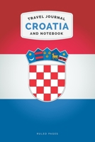 Croatia Travel Journal and Notebook: For Cultural experiences and Language Learning 1708508317 Book Cover