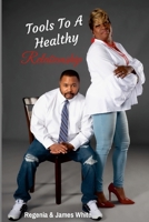 Tools To A Healthy Relationship 1300145137 Book Cover