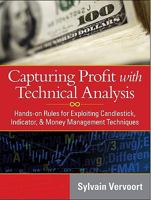 Capturing Profit with Technical Analysis: Hands-On Rules for Exploiting Candlestick, Indicator, and Money Management Techniques 159280375X Book Cover
