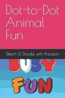 Dot-to-Dot Animal Fun B0DZCPLZ97 Book Cover