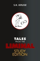 Tales From the Liminal: Study Edition 1944521364 Book Cover