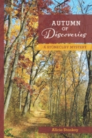 Autumn of Discoveries: A Stonecliff Mystery 1083031775 Book Cover