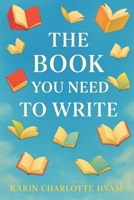 The Book you Need to Write B0FC2DJMWV Book Cover