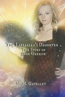 The Librarian's Daughter the Story of Sage Greene 1499144571 Book Cover