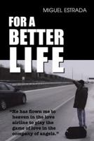 For A Better Life 1477298754 Book Cover