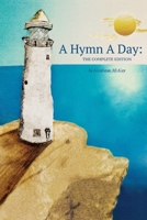 A Hymn a Day: The Complete Edition 1734271159 Book Cover