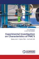 Experimental Investigation on Characteristics of PMC'S: Epoxy resin - E glass fiber - rice husk Ash 6202802545 Book Cover