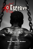 O Escravo (Portuguese Edition) B0DRBL7MK6 Book Cover